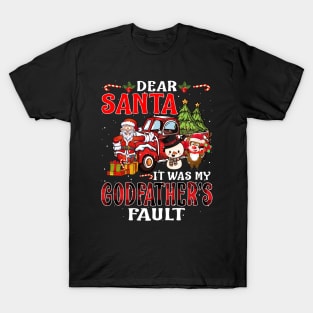 Dear Santa It Was My Godfather Fault Christmas Funny Chirtmas Gift T-Shirt